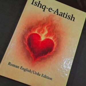 Ishq e Aatish in Roman Urdu/English Edition